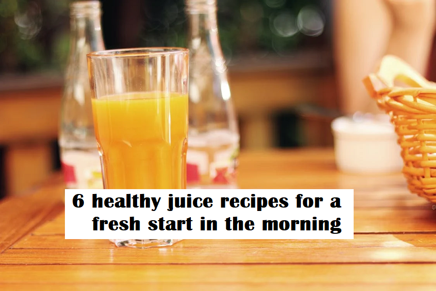 6 healthy juice recipes for a fresh start in the morning