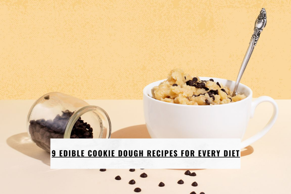 9 Edible Cookie Dough Recipes for Every Diet