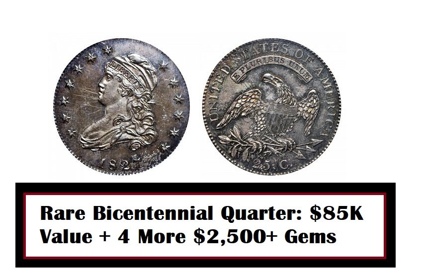 Rare Bicentennial Quarter $85K Value + 4 More $2,500+ Gems